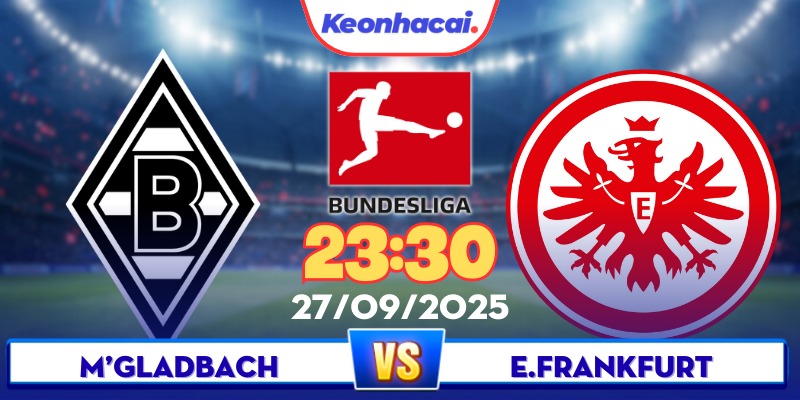 Borussia M'gladbach Vs E.Frankfurt - 23:30 - 27/09: Đêm Borussia-Park Bùng Nổ