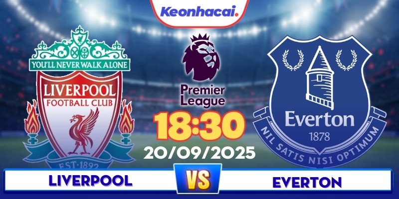 Liverpool Vs Everton - 18:30 - 20/09: Derby Vùng Cảng Nước Anh