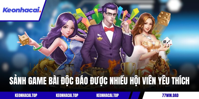 Sảnh game bài độc đáo được nhiều hội viên yêu thích