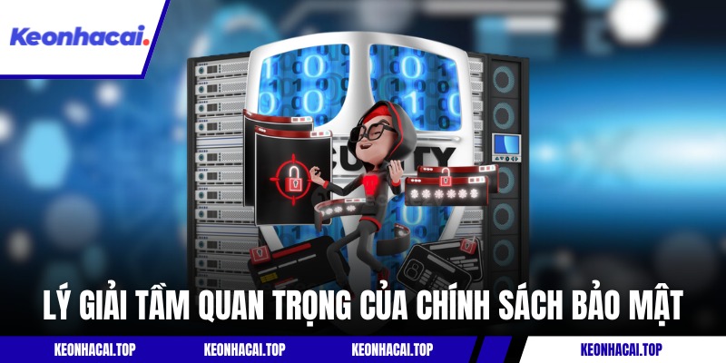 Vai trò cơ bản của chính sách bảo mật tại KEONHACAI